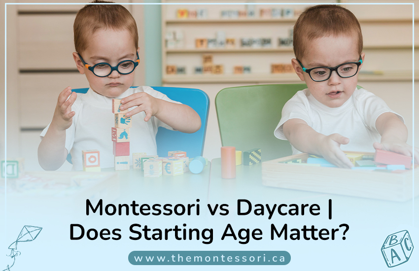 Montessori vs Daycare | Does Starting Age Matter?