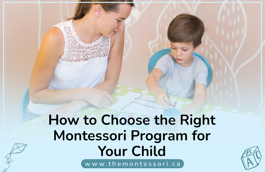How to Choose the Right Montessori Program for Your Child