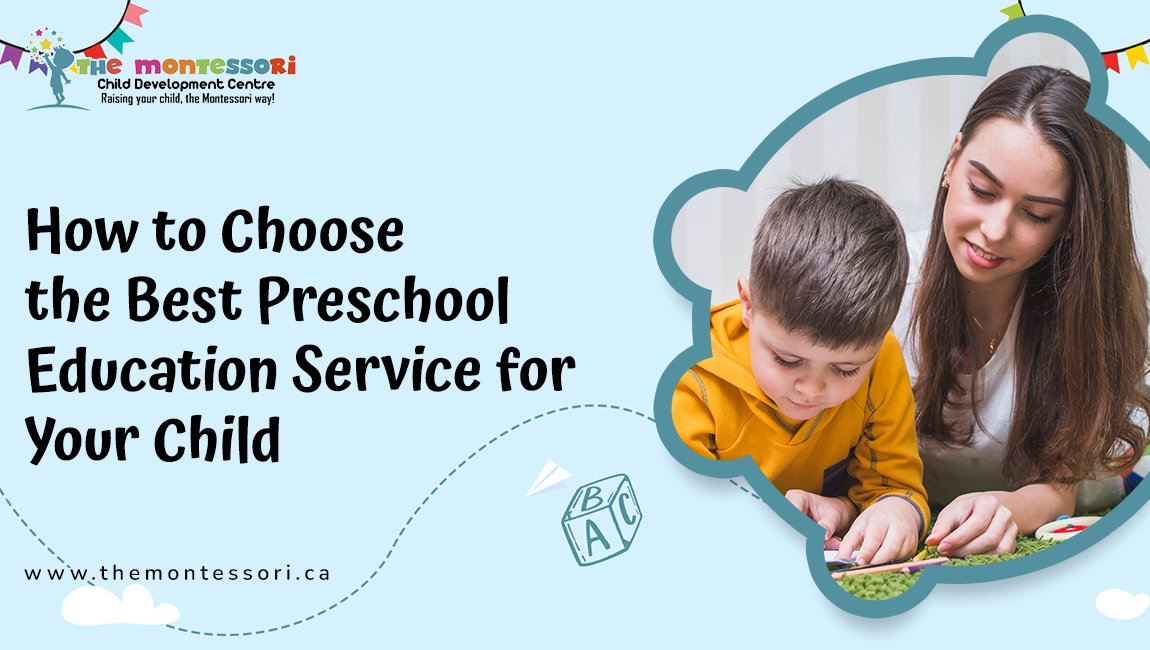 How to Choose the Best Preschool Education Service for Your Child