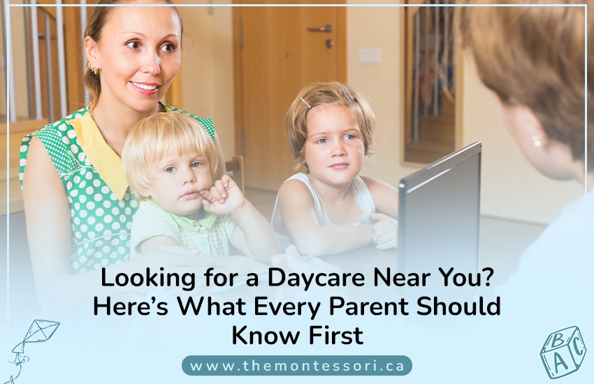 Looking for a Daycare Near You? Here's What Every Parent Should Know First