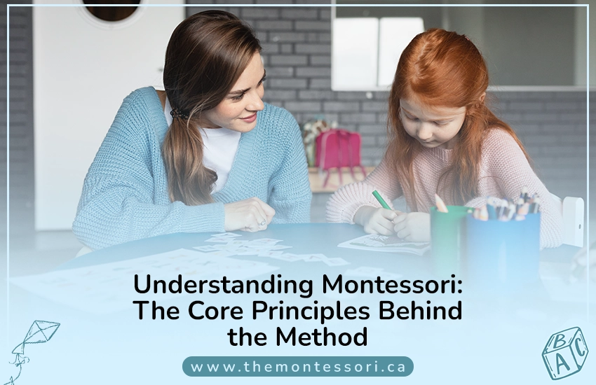 Understanding Montessori: The Core Principles Behind the Method