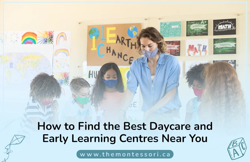 How to Find the Best Daycare and Early Learning Centres Near You