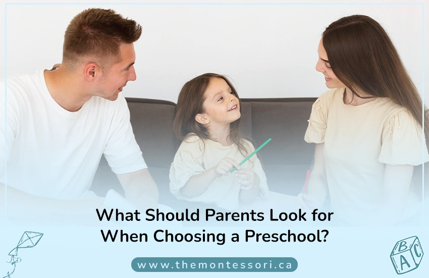 What Should Parents Look for When Choosing a Preschool?