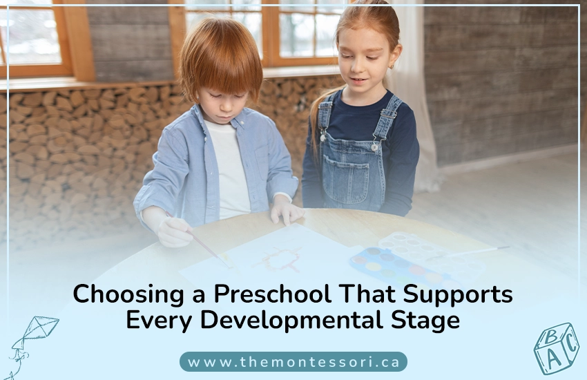 Choosing a Preschool That Supports Every Developmental Stage