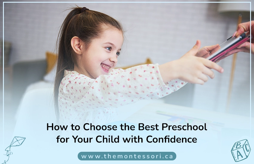 How to Choose the Best Preschool for Your Child with Confidence